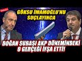 Tevfik Göksu  İmamoğlu'nu çelişki ile suçlayınca Doğan Subaşı AKP dönemindeki o gerçeği ifşa etti!