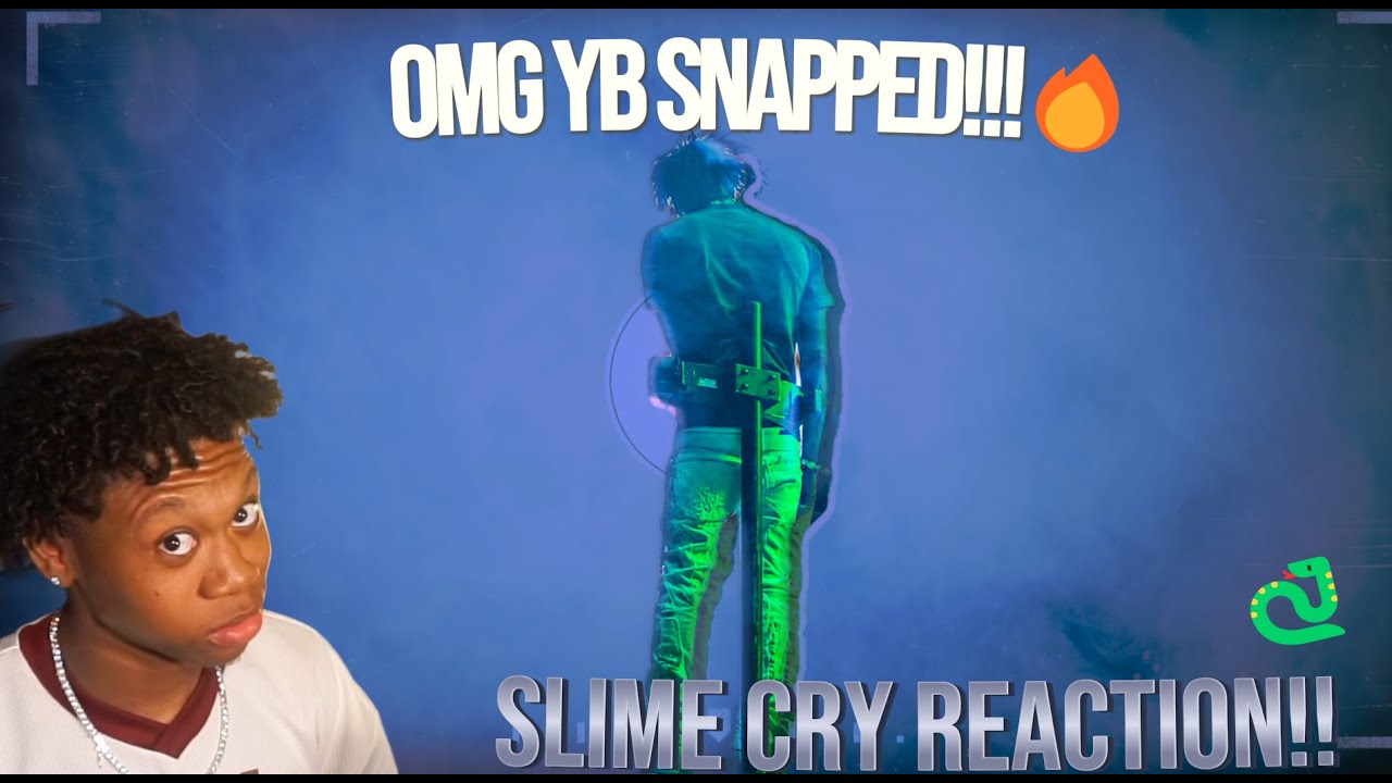 I DIDNT EXPECT YB TO GO LIKE THIS.... (SLIME CRY FULL ALBUM REACTION ...