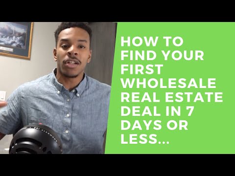 How To Find Your First Wholesale Real Estate Deal In 7 Days Or Less