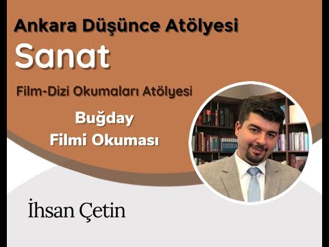 Semih Kaplanoğlu'ndan BUĞDAY Filmi Okuması - İhsan ÇETİN