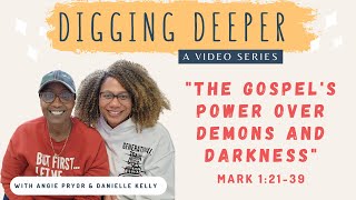 Digging Deeper Series: Mark 1:21-39