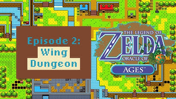 Episode 2: Wing Dungeon | Legend of Zelda: Oracle of Ages | 2BitTommy