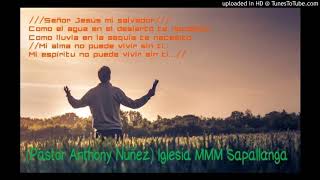 Chords for COMO EL AGUA EN EL DESIERTO TE NECESITO (Pastor Anthony Núñez)