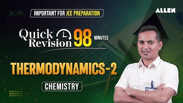 Thermodynamics-2 | Quick Revision in 98 Minutes | JEE 2024 - Chemistry 📚| @ALLENJEE