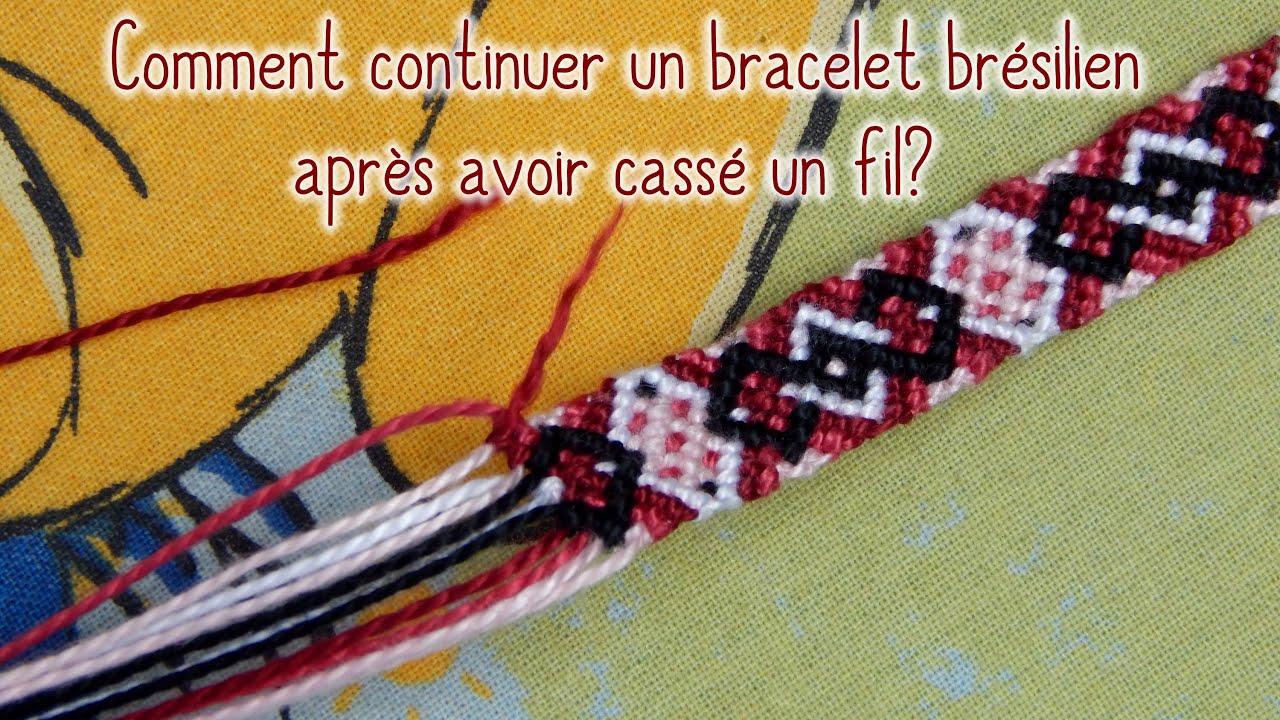 [Technique] Continuer un bracelet brésilien malgré un fil cassé
