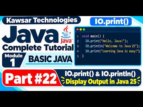 JAVA COMPLETE TUTORIAL 2026 | MODULE 1—BASIC JAVA | Display Output Using IO in Java 25 (PART 22)