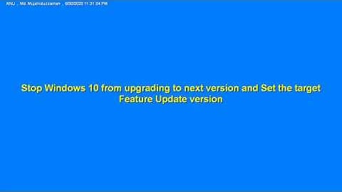 Stop Windows 10 from upgrading  and Set the target Feature Update version