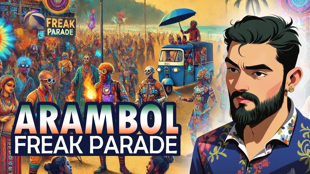 FREAK PARAD in Arambol 2025 – The Ultimate Goa Experience!🌴