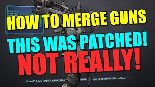 Borderlands the Pre-Sequel: How to Merge GUNS! This was patched I swear!