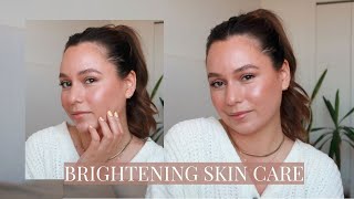 Current Brightening Skin Care Favourites | WINTER 2021