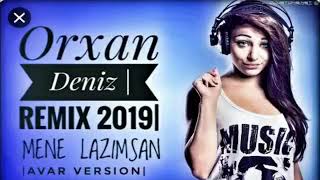 Sen Mene Lazimsan 2019 Remix Orxan Deniz Resimi