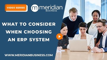 What To Consider When Choosing An ERP System