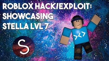 Roblox Hack/Exploit: Lvl7 Stella Showcase!!!!!