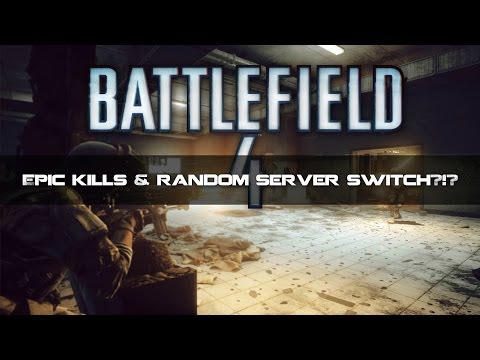 Battlefield 4 Funny moments! - Epic kills & random server switch?!?