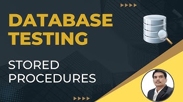 Part4 : Database Testing | Stored Procedure Testing | How To Develop and Test Stored Procedures