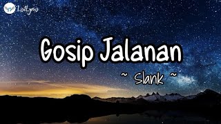 Gosip Jalanan | Slank ( Lirik Lagu ) ✅