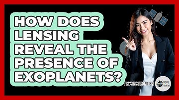 How Does Lensing Reveal The Presence Of Exoplanets?
