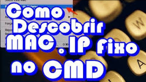 como Descobrir endereço MAC,IP fixo no CMD (Prompt de Comando) e outras redes 2017