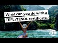 What can you do with a tefl tesol certificate
