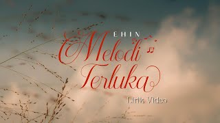 Download Lagu Ehin - Melodi Terluka (Lirik Video) MP3 Download Lagu Ehin - Melodi Terluka (Lirik Video) MP3