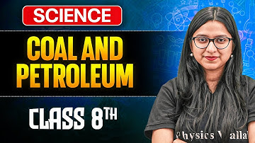 Coal And Petroleum Class 8 Complete Chapter || Science Class 8 || Ankita Ma