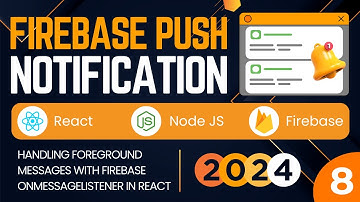 Handling Foreground Messages/Notification in React | Firebase Push Notifications In React NodeJS |#8