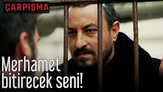 Merhamet Bitirecek Seni! - Çarpışma