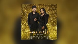 Firyuza & Nobat Odenyazow - Sana ashyk ( official audio )