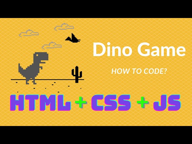 Dino Game - how to code in pure HTML, CSS, JS 