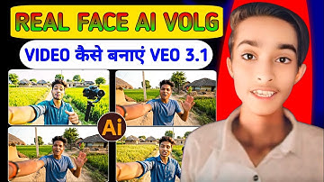 Real Face AI Vlog Video Kaise Banaye? Google Flow VEO 3.1 Full Tutorial