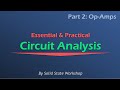 Essential & Practical Circuit Analysis: Part 2- Op-Amps