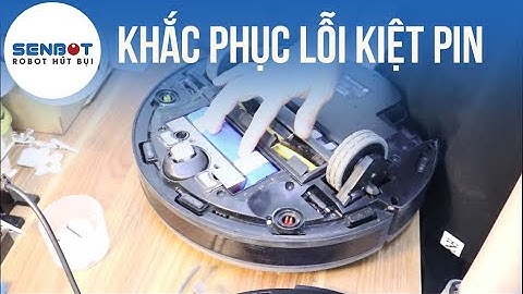 Hướng dẫn khắc phục lỗi kiệt pin trên mọi dòng Robot hút bụi | SenBot