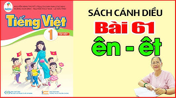 Tiếng Việt Lớp 1 SÁCH CÁNH DIỀU Bài 61 - Dạy Bé Học Bảng Chữ Cái Tiếng Việt