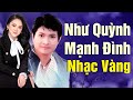 40 Bài Nhạc Vàng Như Quỳnh Mạnh Đình Tuyệt Vời Nhất | Chuyện Hoa Sim, Anh Cứ Hẹn