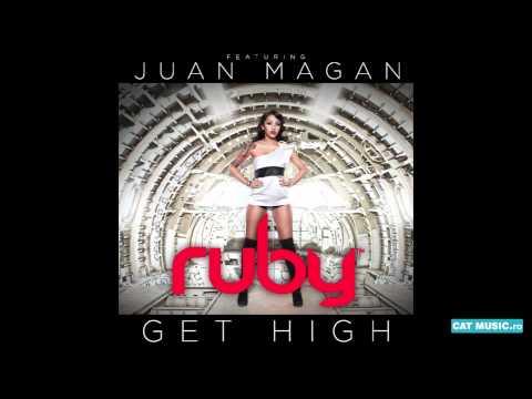 Ruby Feat. Juan Magan - Get High (Official Single)