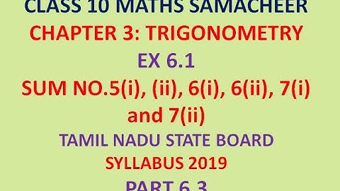 Trigonometry | Class 10 Maths | Samacheer | Ex 6.1 | sum no.5, 6 and 7