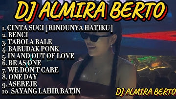 DJ FUNKOT ALMIRA BERTO FULL ALBUM | DJ FUNKOT TERBARU RI FUNYA HATIKU - BENCI - TABOLA BALE