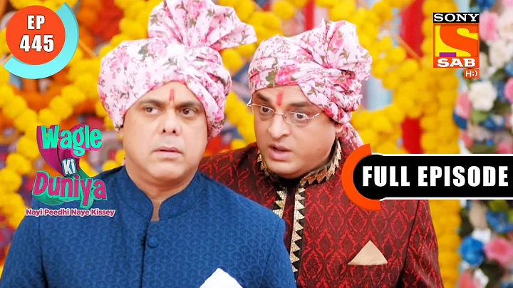 Archana Ki Shaadi - Wagle Ki Duniya - Ep 445 - Ful...