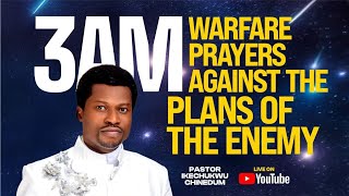 3AM WARFARE PRAYERS TO DESTROY THE PLANS OF THE WICKED