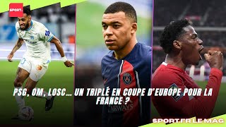 PSG, OM, LOSC… un triplé en Coupe d’Europe pour la France ?