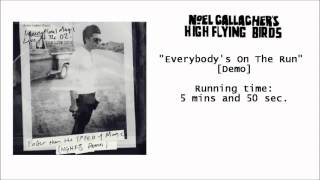 Video thumbnail of "Everybody's On The Run (DEMO) - Noel Gallagher's High Flying Birds"