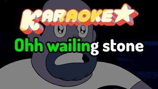 Wailing Stone - Steven Universe Karaoke