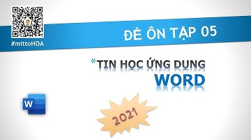 [M1-2021] - Tin học ứng dụng nâng cao M1 - Word đề 05 mới