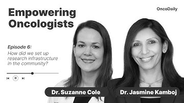 Empowering Oncologists | How did we set up research infrastructure in the community?
