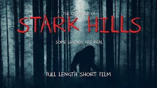 👣 The Creature of Stark Hills (2017) | Full Movie | Bigfoot Short Film