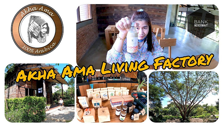 Akha ama living factory ตำบลห วยทราย อำเภอแม ร ม