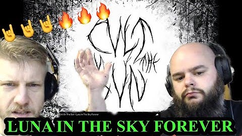 CVLT OV THE SVN - LUNA IN THE SKY FOREVER 🔥🔥🔥🔥 reaction