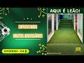 AQUI É LEÃO #04 - ENFRENTANDO MUITOS ADVERSÁRIOS - (EPISÓDIO - 04) #mirassol #leao #arbitragem #var