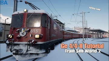 Ge 4/4 II Tutorial|Arosa Line|Train Sim World 2