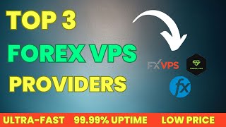 3 Best Forex VPS Providers in the Industry  2024